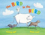 The bird in the herd / Kathryn Apel ; [illustrated by] Renée Treml.