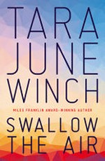 Swallow the air / Tara June Winch.