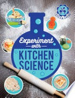 Experiment with kitchen science / Nick Arnold.