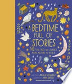 A bedtime full of stories / written by Angela McAllister ; illustrated by Anna Shepeta.