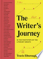 The writer's journey : in the footsteps of the literary greats / Travis Elborough.
