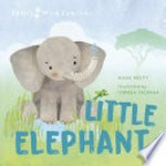 Little Elephant / Anna Brett ; illustrated by Carmen Saldaña.