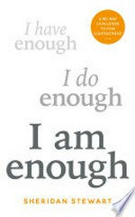 I am enough / Sheridan Stewart.