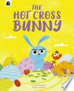 The hot cross bunny / Carys Bexington, Mark Chambers.