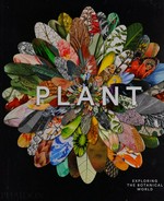 Plant : exploring the botanical world.