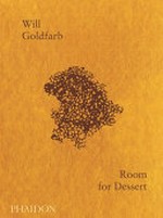 Room for dessert / Will Goldfarb ; [foreword by Albert Adrià] ; [photographs by Martin Westlake].