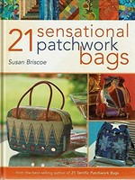 21 sensational patchwork bags / Susan Briscoe.