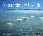 Extraordinary clouds : skies of the unexpected from the beautiful to the bizarre / Richard Hamblyn.
