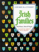 Irish families, their names, arms and origins / Edward MacLysaght.