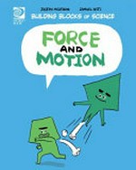 Force and motion / Joseph Midthun, Samuel Hiti.