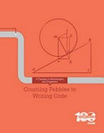 Counting pebbles to writing code : a timeline of mathematics and computers / writer, Brian Williams.