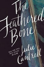 The feathered bone / Julie Cantrell.