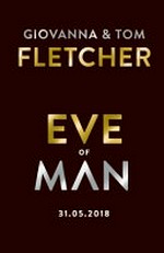 Eve of man / Giovanna Fletcher and Tom Fletcher.