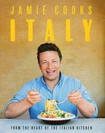 Jamie cooks Italy / [Jamie Oliver ; photography, David Loftus].