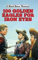 100 golden eagles for Iron Eyes / Rory Black.