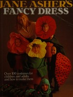 Jane Asher's fancy dress / [photographs by Bryan Wharton] ; [diagrams by Suzi Bullock]