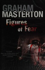 Figures of fear / Graham Masterton.