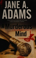 A murderous mind : a Naomi Blake novel / Jane A. Adams.