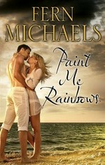 Paint me rainbows / Fern Michaels.