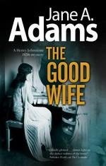 The good wife / Jane A. Adams.