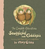 The complete adventures of Snugglepot and Cuddlepie including Little Ragged Blossom and Little Obelia / by May Gibbs.