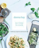 No time to cook / Donna Hay ; photography by Con Poulos.