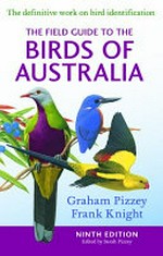 The field guide to the birds of Australia / by Graham Pizzey ; illustrated by Frank Knight ; updated and edited by Sarah Pizzey.