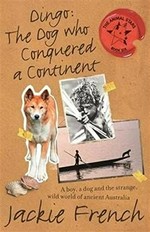 Dingo : the dog who conquered a continent / Jackie French.