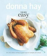 The new easy / [Donna Hay] ; photography by William Meppem.