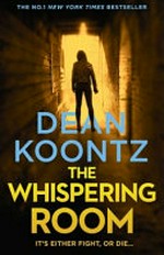 The whispering room : a Jane Hawk novel / Dean Koontz.