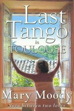Last tango in Toulouse / Mary Moody.