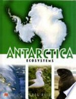 Antractica : ecosystems / Greg Reid.