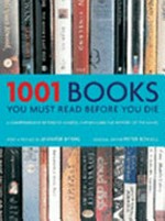 1001 books you must read before you die / general editor: Peter Boxall ; preface by Jennifer Byrne.