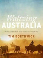 Waltzing Australia / Tim Borthwick.