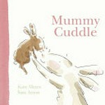 Mummy cuddle / written by Kate Mayes ; illustrated by Sara Acton.