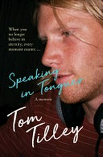 Speaking in tongues : a memoir / Tom Tilley.
