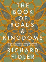 The book of roads & kingdoms / Richard Fidler.