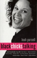 Black chicks talking / Leah Purcell.