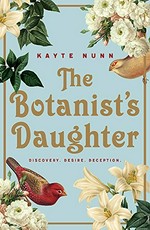 The botanist's daughter / Kayte Nunn.