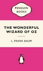The wonderful Wizard of Oz / L. Frank Baum.