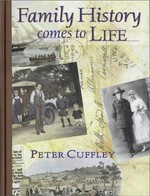 Family history comes to life / Peter Cuffley.