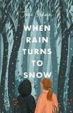 When rain turns to snow / Jane Godwin.