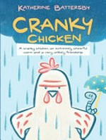 Cranky chicken / Katherine Battersby.