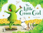 The Little Green Girl / by Lisa Anchin.