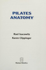 Pilates anatomy / Rael Isacowitz, Karen Clippinger.