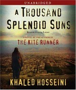A thousand splendid suns / Khaled Hosseini ; [read by Atossa Leoni]
