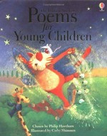 The Usborne book of poems for young children / chosen by Philip Hawthorn ; illustrated by Cathy Shimmen ; edited by Sam Taplin.