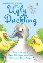 The ugly duckling / retold by Susanna Davidson ; illustrated by Daniel Postgate.