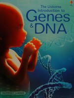 The Usborne introduction to genes & DNA / Anna Claybourne ; designed and illustrated by Stephen Moncrieff ; scientific consultant: Michael J. Reiss ; edited by Felicity Brooks ; additional designs by Laura Parker.