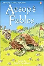 Aesop's fables / retold by Carol Watson ; adapted by Katie Daynes ; illustrated by Nick Price.